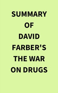 Cover Summary of David Farber's The War on Drugs