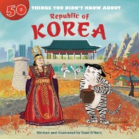 Cover 50 Things You Didn't Know about the Republic of Korea