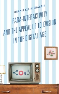 Cover Para-Interactivity and the Appeal of Television in the Digital Age