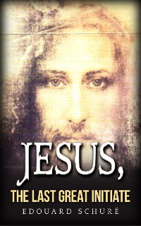 Cover Jesus, the last great initiate