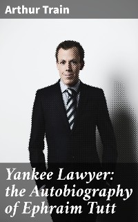 Cover Yankee Lawyer: the Autobiography of Ephraim Tutt