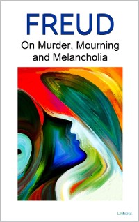 Cover On Murder, Mourning and Melancholia - Freud
