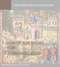 Cover The History of the Crusades Volume 1