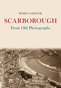 Cover Scarborough From Old Photographs