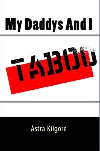 Cover My Daddys And I: Taboo Erotica