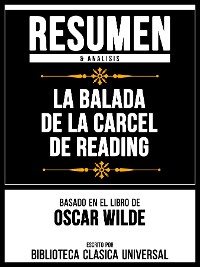 Cover Resumen & Analisis - La Balada De La Carcel De Reading - Basado En El Libro De Oscar Wilde