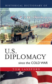Cover Historical Dictionary of U.S. Diplomacy since the Cold War