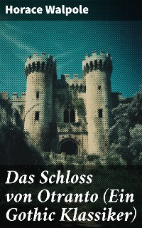 Cover Das Schloss von Otranto (Ein Gothic Klassiker)