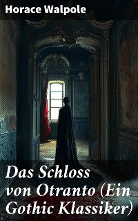 Cover Das Schloss von Otranto (Ein Gothic Klassiker)