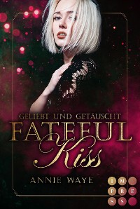 Cover Fateful Kiss. Geliebt und getäuscht