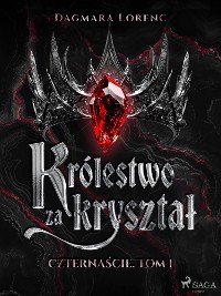 Cover Czternaście. Tom 1: Królestwo za kryształ