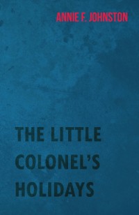 Cover Little Colonel's Holidays