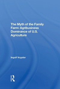 Cover The Myth Of The Family Farm
