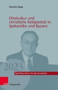 Cover Elitekultur und christliche Religiosität in Spätantike und Byzanz