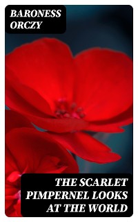 Cover The Scarlet Pimpernel Looks at the World