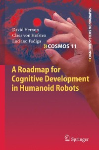 Cover A Roadmap for Cognitive Development in Humanoid Robots