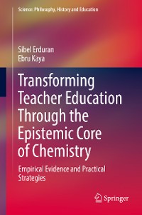 Cover Transforming Teacher Education Through the Epistemic Core of Chemistry