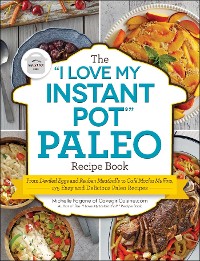 Cover &quote;I Love My Instant Pot(R)&quote; Paleo Recipe Book