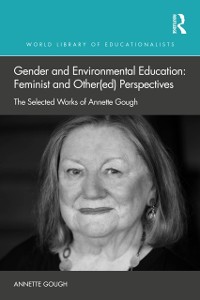 Cover Gender and Environmental Education: Feminist and Other(ed) Perspectives