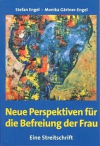 Cover Neue Perspektiven für die Befreiung der Frau - Eine Streitschrift