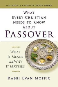Cover What Every Christian Needs to Know About Passover