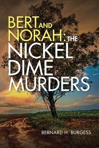 Cover Bert and Norah: the Nickel Dime Murders