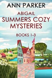 Cover Abigail Summers Cozy Mysteries - Books 1-3