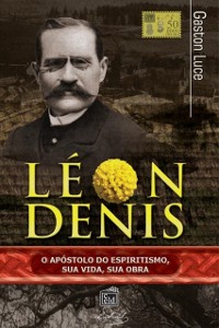 Cover Léon Denis, o apóstolo do espiritismo