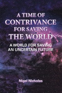 Cover A Time of Contrivance for Saving the World