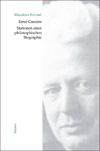 Cover Ernst Cassirer. Stationen einer philosophischen Biographie