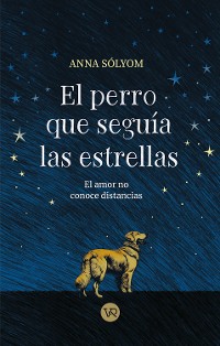 Cover El perro que seguía las estrellas