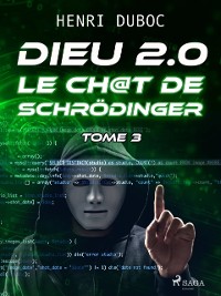 Cover Dieu 2.0 - Tome 3 : Le Ch@t de Schrödinger