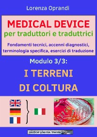 Cover MEDICAL DEVICE per traduttori e traduttrici. Modulo 3: i TERRENI di COLTURA