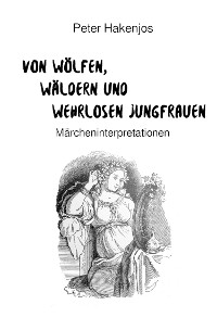 Cover Von Wölfen, Wäldern und wehrlosen Jungfrauen