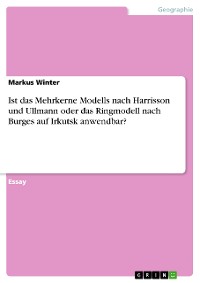 Cover Ist das Mehrkerne Modells nach Harrisson und Ullmann oder das Ringmodell nach Burges auf Irkutsk anwendbar?