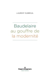 Cover Baudelaire au gouffre de la modernité