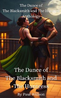 Cover The Dance of The Blacksmith and The Huntress Anthology
