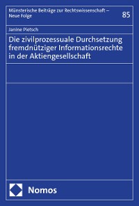 Cover Die zivilprozessuale Durchsetzung fremdnütziger Informationsrechte in der Aktiengesellschaft