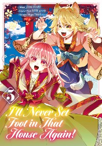 Cover I’ll Never Set Foot in That House Again! (Manga) Volume 5