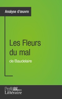 Cover Les Fleurs du mal de Baudelaire (Analyse approfondie)