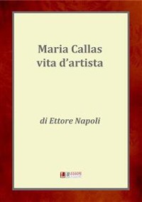 Cover Maria Callas, una vita d'artista