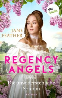 Cover Regency Angels - Die unwiderstehliche Spionin