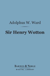 Cover Sir Henry Wotton (Barnes & Noble Digital Library)