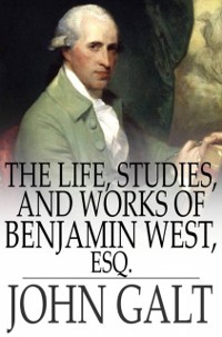 Cover Life, Studies, and Works of Benjamin West, Esq.