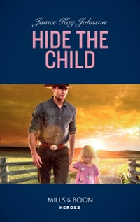 Cover Hide The Child (Mills & Boon Heroes)