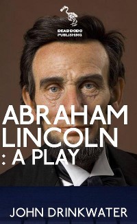 Cover Abraham Lincoln: A Play