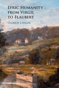 Cover Lyric Humanity from Virgil to Flaubert