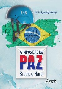 Cover A Imposição da Paz: Brasil e Haiti