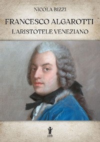 Cover Francesco Algarotti, l'Aristotele veneziano