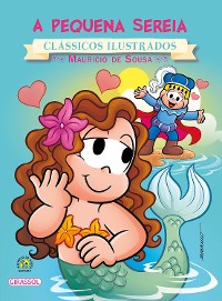 Cover Turma da Mônica - clássicos Ilustrados novo - A Pequena Sereia
